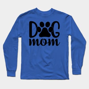 Paw-some Dog Mom Life Tee - Fur-tastic Mother's Day Gift Long Sleeve T-Shirt